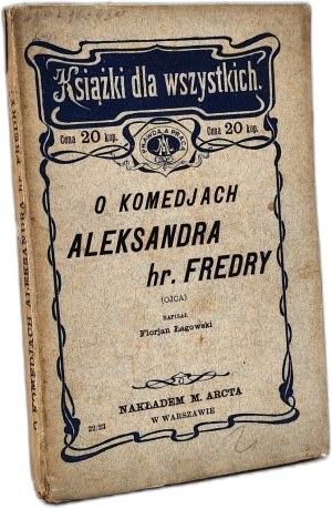 Łagowski Florjan - On the comedies of Aleksander hr. Fredro (father), Warsaw 1901