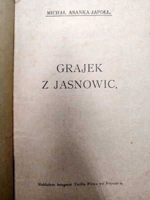 Asanka-Japołł Michał - Grajek z Jasnowic and other novellas, Fryštat 1928 [ Legend of Baranya Góra, Robber Jura from Kubalonka and others - legends Beskidy, Wisła ].