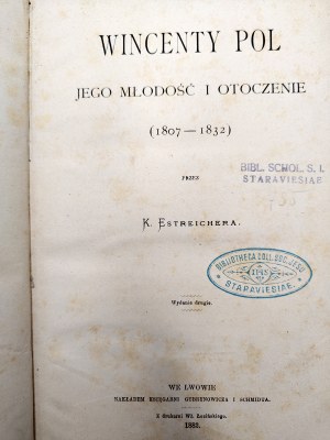 Estreicher Karol - Wincenty Pol - jego młodość i otoczenie ( 1807 -1832), Lwów 1882