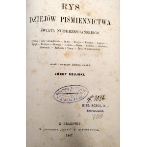 Szujski Józef - Rys dziejów piśmiennictwa świata niechrześcijańskiego, Kraków 1867