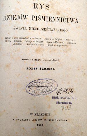 Szujski Józef - Rys dziejów piśmiennictwa świata niechrześcijańskiego, Kraków 1867
