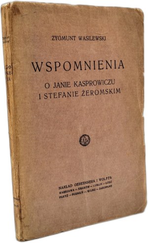 Wasilewski Zygmunt - Wspomnienia o Janie Kasprowiczu i Stefanie Żeromskim, Warsaw 1927 [ Kasprowicz, Żeromski ].