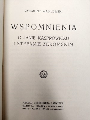Wasilewski Zygmunt - Wspomnienia o Janie Kasprowiczu i Stefanie Żeromskim, Warsaw 1927 [ Kasprowicz, Żeromski ].