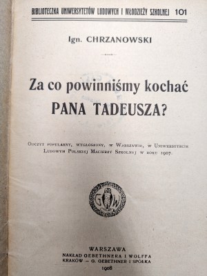 Chrzanowski Ignacy - Za co powinniśmy kochać Pana Tadeusza, Warsaw 1908 [ Mickiewicz, Pan Tadeusz ].