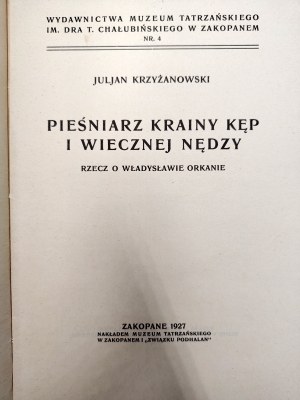 Krzyżanowski Julian - Pieśniarz Krainy Kęp i wiecznej nędzy - rzecz o Władysławie Orkanie, Zakopane 1927 [ Wł. Orkan ].