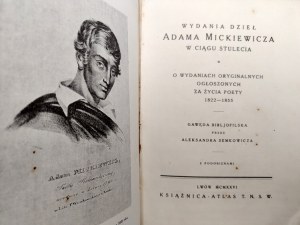 Semkowicz Aleksander - Editions of Works of Adam Mickiewicz during the century, Lviv 1926 [ bibliophilism, Mickiewicziana, Mickiewicz ].