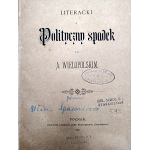 Spasowicz Włodzimierz - Literacki i polityczny spadek po A. Wielopolskim, Poznań 1880