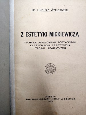 Życzyński Henryk - Z estetyki Mickiewicza, Cieszyn 1923 [ Mickiewicz ].