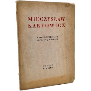 Mieczysław Karłowicz w dwudziestą rocznicę śmierci, Poznań 1934