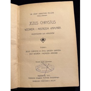 J. S. PELCZAR - Jesus Christ: Model and Master of the Priest, Volume I [2nd ed., 1911]