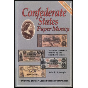 Slabaugh Arlie R. - Confederate States Paper Money, Includes currency issued by the Southern States, 10th Edition, Iola ...