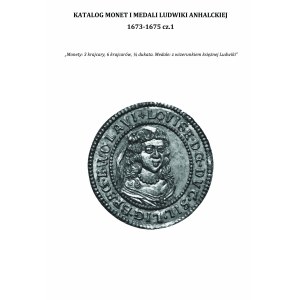 M. Grandowski, Śląsk, katalog monet i medali Ludwiki Anhalskiej 1673-1675 cz.1