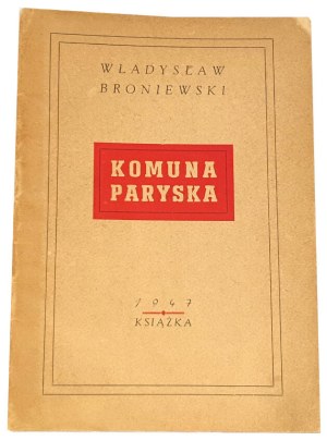 BRONIEWSKI- THE PARIS COMMUNE published 1947 autograph by the author