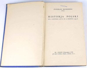 MACKIEWICZ - HISTORY OF POLAND. London 1941