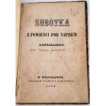 GOSZCZYŃSKI -SOBÓTKA Z powieści pod napisem Kościelisko Wrocław 1852