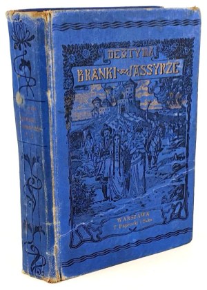DEOTYMA- BRANKI W JASYRZE. vol. 1-2. Warsaw 1901, dedication by the Author to D-ra Aleksander Białobrzeski.