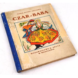 BUYNO-ARCTOWA- CZAR-BABA. Warszawa 1929. Z rysunkami A[nny] Gramatyka-Ostrowskiej.