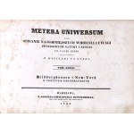 MEYERA UNIWERSUM CZYLI OPISANIE NAJGODNIEJSZYCH WIDZENIA I UWAGI PRZEDMIOTÓW NATURY I SZTUKI PO CAŁEJ ZIEMI. Z RYCINAMI NA STALI. T. 1-2[ komplet ] 93 ryciny