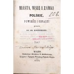KOSIŃSKI -MIASTA, WSIE I ZAMKI POLSKIE Tom I-IV [komplet] Wilno 1851 OPRAWA