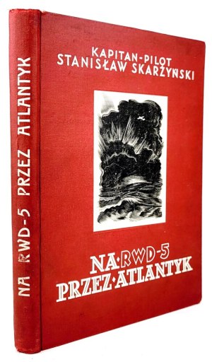 SKARZYŃSKI - ON RWD 5 THROUGH THE ATLANTIC illustrated 1934.