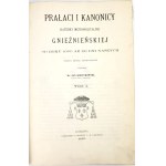 KORYTKOWSKI- PRAŁACI I KANONICY KATEDRY GNIEŹNIEŃSKIEJ OD ROKU 1000 AŻ DO DNI NASZYCH t.1-4 1883