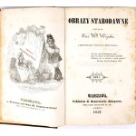 WÓJCICKI- OBRAZY STARODAWNE wyd.1843r. ilustracje Smokowski t. 1-2 [komplet]