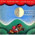 SZELBURG-ZAREMBINA- CHŁOPIEC Z PERŁY URODZONY wyd. 1971 ilustr. Janusz Wysocki. Dedykacja Autorki!