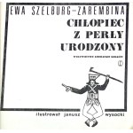 SZELBURG-ZAREMBINA- CHŁOPIEC Z PERŁY URODZONY wyd. 1971 ilustr. Janusz Wysocki. Dedykacja Autorki!