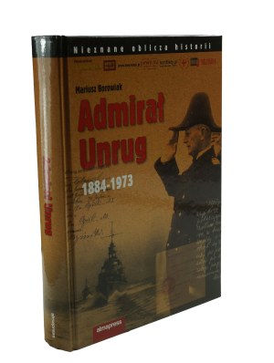BOROWIAK Mariusz - Admiral Unrug 1884-1973 , Warsaw 2009, 2nd edition