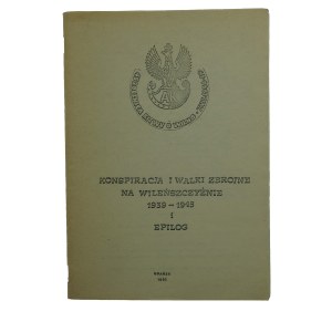 BOHDANOWICZ Janusz - Konspiracja i walki zbrojne na Wileńszczyźnie 1939-1945 i epilog, Gdańsk 1990