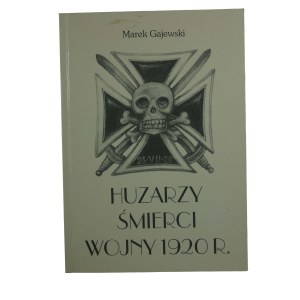 GAJEWSKI Marek - Huzarzy śmierci wojny 1920r. , Białystok 1999