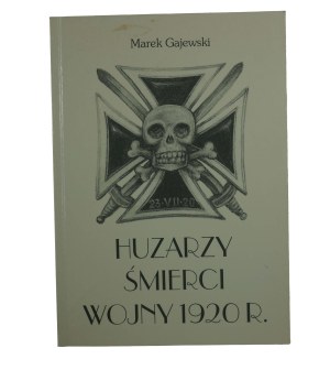 GAJEWSKI Marek - Hussars of death of the 1920 war. , Białystok 1999