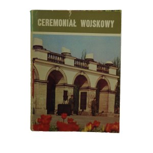 Ceremoniał wojskowy - Wydawnictwo MON 1978