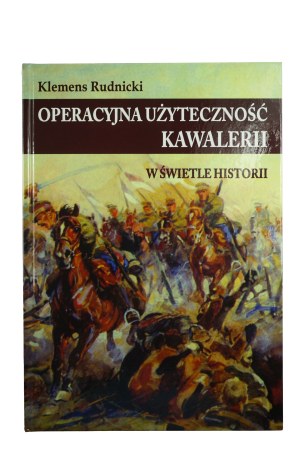 RUDNICKI Klemens - Operational utility of cavalry in the light of history , Auschwitz 2012