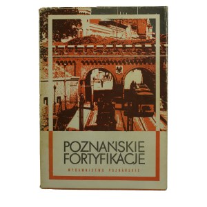 POLAK Bogusław - Poznańskie fortyfikacje , Poznań 1988