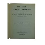 ZAKRZEWSKI S., GODYŃ Z. - Szlakiem ułanów Chrobrego. Outline of the history of the 17th regiment of uhlans of Wielkopolska , London 1973