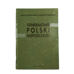 KRYSKA-KARSKI T., ŻURAKOWSKI St. - Generałowie Polski niepodległej, Warszawa 1991