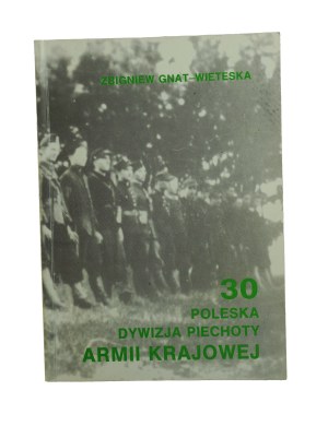 GNAT-WIETESKA Zbigniew - 30 Polesie Infantry Division of the Home Army, Pruszków 1993