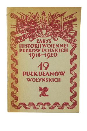 19 Wallachian Cavalry Regiment - An outline of the war history of Polish regiments 1918-1920, Warsaw 1930