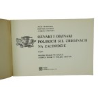 DEMBINIOK J., SZCZECH B., URBAŃSKI A. - Oznaki i odznaki Polskich Sił Zbrojnych na Zachodzie , część I-II, Katowice 1984-86