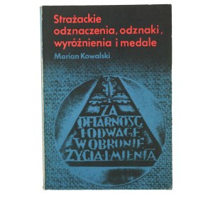 KOWALSKI Marian - Strażackie odznaczenia, odznaki, wyróżnienia i medale, Warszawa 1988