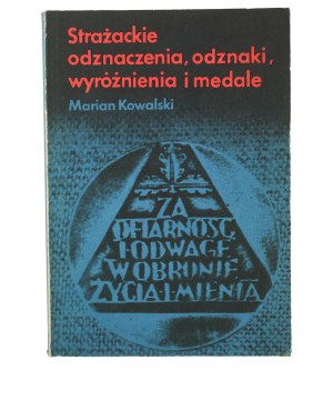 KOWALSKI Marian - Strażackie odznaczenia, odznaki, wyróżnienia i medale, Warszawa 1988