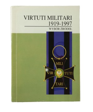 POLAK Boguslaw - Virtuti Militari 1919-1997 selection of sources, Koszalin 1999