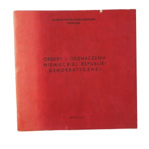 Ordery i odznaczenia Niemieckiej Republiki Demokratycznej. Katalog wystawy (1978), Wrocław 1978