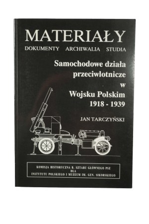 TARCZYŃSKI Jan - Automobile anti-aircraft guns in the Polish Army 1918-1939, May 1993