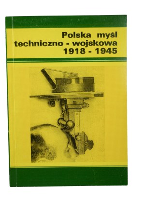 KOMUDA L., POLAK B. - Polish technical and military thought 1918-1945 , Koszalin 1995