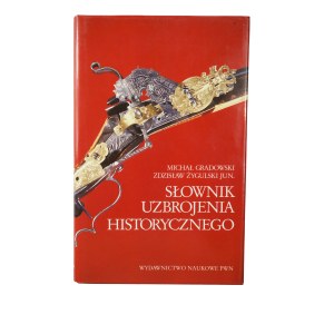 GRADOWSKI M., ŻYGULSKI Zdz. jun. - Słownik uzbrojenia historycznego , Warszawa 1998