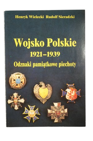 WIELECKI H., SIERADZKI R. - Polish Army 1921-1939 Infantry Commemorative Badges.
