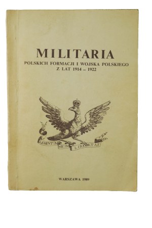 Militaria of Polish formations and the Polish Army from 1914-1922 , Warsaw 1989
