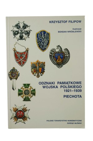 FILIPOW Krzysztof - Commemorative badges of the Polish Army 1921-1939 PIECHOTA , Warsaw 1995